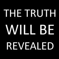 The Truth Will Be Revealed