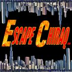 ESCAPE CHIRAQ: Chicago Action
