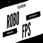 ROBO FPS : BEGINNING