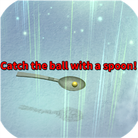 Catch the ball with a spoon!