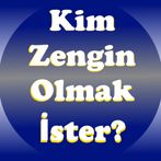 Kim Zengin Olmak İster?