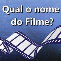 Qual o Nome do Filme