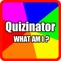 QUIZINATOR - WHAT AM I