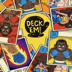 Deck 'Em!