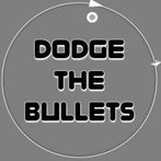 Dodge The Bullets