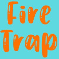 Fire Trap