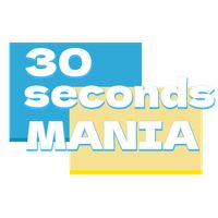 30 Seconds mania