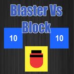 Blaster Vs Block
