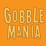 Gobble Mania - A Thanksgiving 