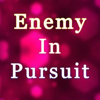 Enemy In Pursuit