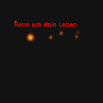 Renn um dein Leben