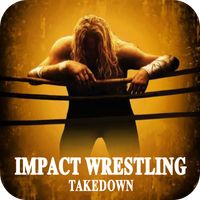 Impact Wrestling: Takedown