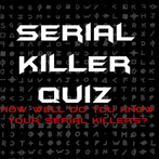 Serial Killer Quiz