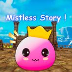 The Mistless Story