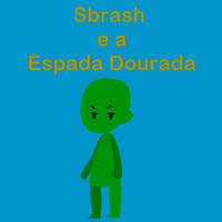 Sbrash e a Espada Dourada