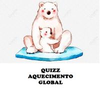 QUIZZ AQUECIMENTO GLOBAL