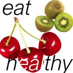 Eat healthy!