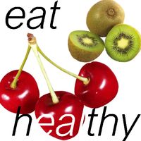 Eat healthy!