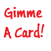 Gimme A Card