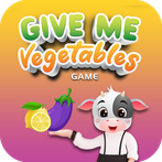 Give Me Vegetables for Kids