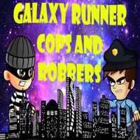Galaxy Runner Cops N Robbers