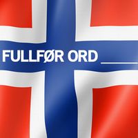 Fullfør ordtaket: Helt Norsk