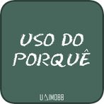 Uso do Porquê