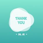 Thanks from Heart: Dil se Than