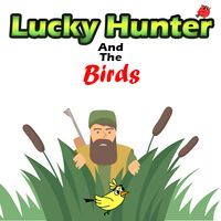 Lucky Hunter And The Birds