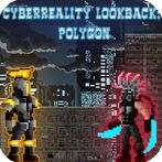 Cyberreality lookback: polygon