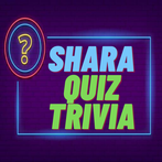 Shara Trivia Quiz