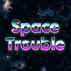 Space Trouble - By Darren