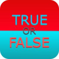 True or false about everything