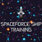 SPACEFORCE: SHIP TRAINING