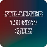 Stranger Things Quiz