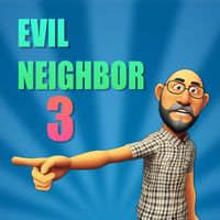 Evil Neighbor 3
