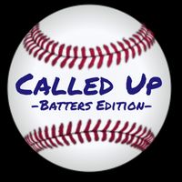 Called Up: Batters Edition