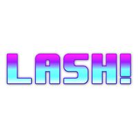 Lash! Lash!