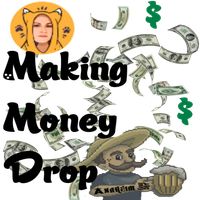 Making Money Drop