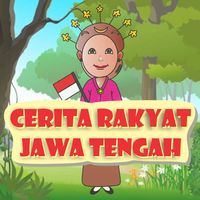 CERITA RAKYAT JAWA TENGAH