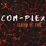 Com-Plex Season Of Fire.