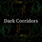 Dark Corridors