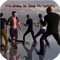 I'm gonna be Kung Fu Master!