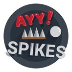Ayy SPIKES