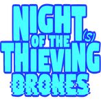 Night of the Thieving Drones
