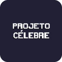 PROJETO: CÉLEBRE