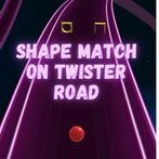 Shape Match on Twister road