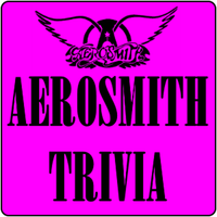 Aerosmith Trivia