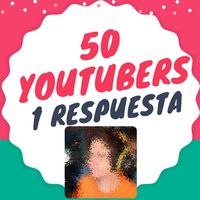 50 youtubers 1 respuesta