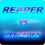 Reaper Vs Zombies